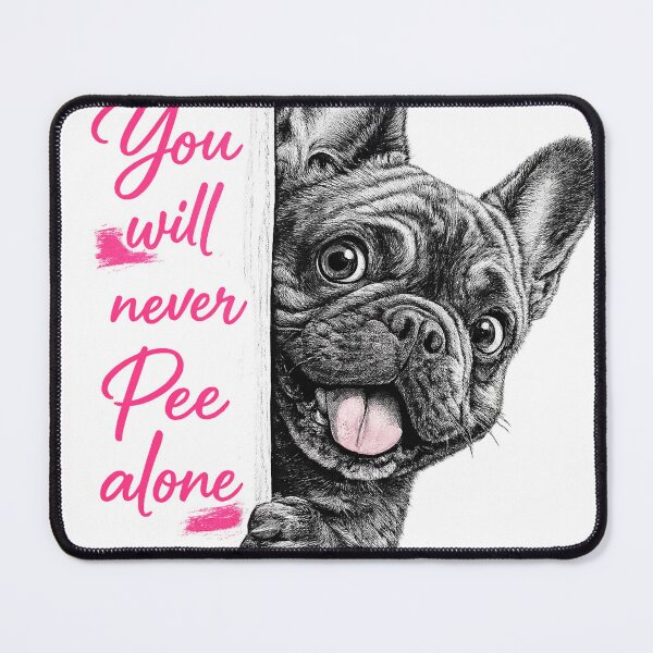 Item preview, FRENCH BULLDOG NEVER PEE ALONE designed and sold by mateodamadi.