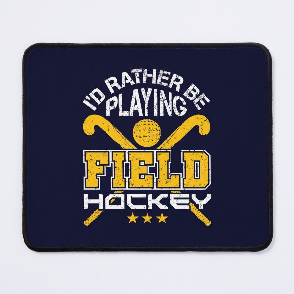 Item preview, I'd Rather Be Playing Field Hockey designed and sold by jaygo.