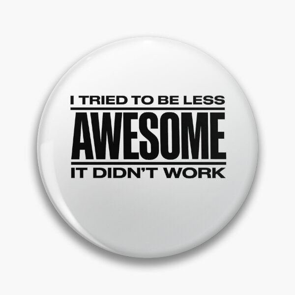 Item preview, I Tried To Be Less Awesome It Didn’t Work – Funny Sarcastic Quote T-Shirt designed and sold by AMICO77.