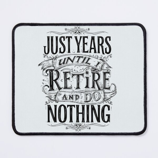 Item preview, Retirement Countdown Do Nothing designed and sold by Zakrytos ★★★★★.