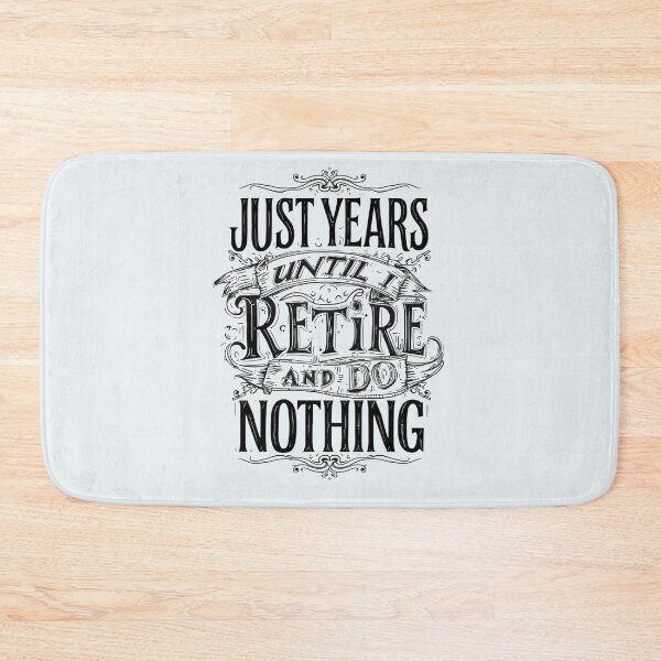 Item preview, Retirement Countdown Do Nothing designed and sold by Zakrytos ★★★★★.