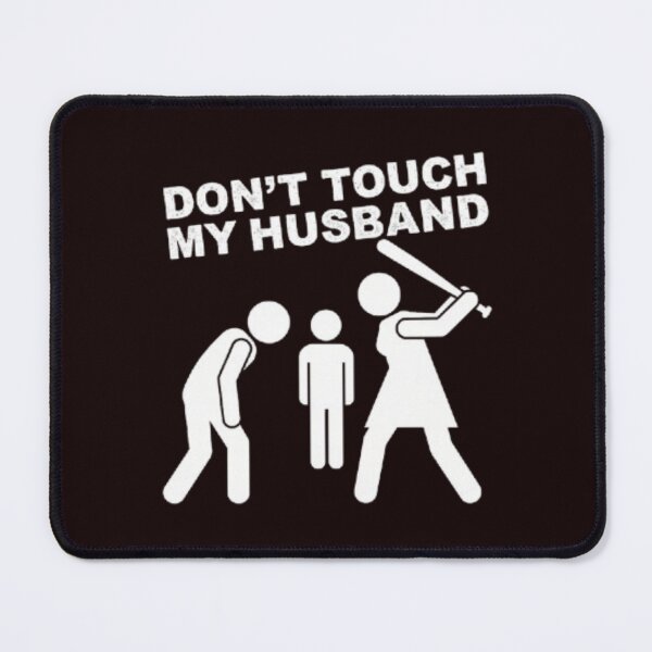 Item preview, Protective Wife Humor - Don't Touch My Husband - Jealous Wife Gift designed and sold by zbigniewcz.