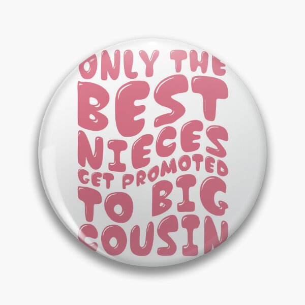Item preview, Only The Best Nieces Get Promoted To Big Cousin Funny Quote designed and sold by PixelWaveBD.