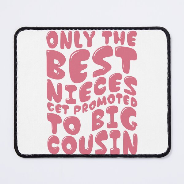 Item preview, Only The Best Nieces Get Promoted To Big Cousin Funny Quote designed and sold by PixelWaveBD.