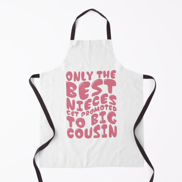Item preview, Only The Best Nieces Get Promoted To Big Cousin Funny Quote designed and sold by PixelWaveBD.