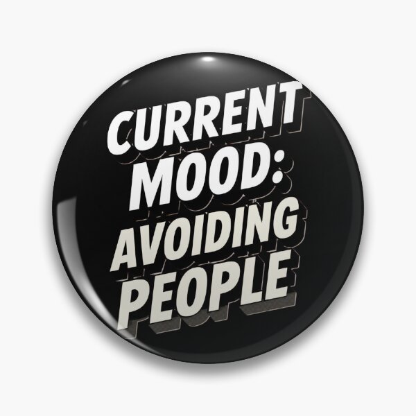 Item preview, Current Mood Avoiding People designed and sold by Zakrytos ★★★★★.