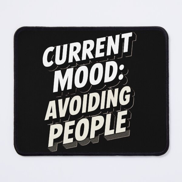 Item preview, Current Mood Avoiding People designed and sold by Zakrytos ★★★★★.