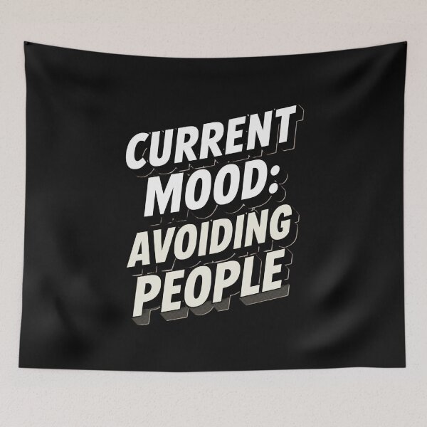 Item preview, Current Mood Avoiding People designed and sold by Zakrytos ★★★★★.