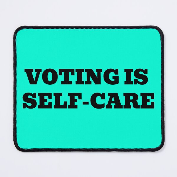 Item preview, Voting Is Self Care designed and sold by WakeNBake-Tees.