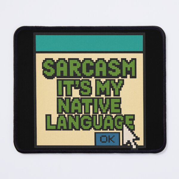 Item preview, Sarcasm It’s My Native Language – Retro Pixel Sarcastic Humor Design designed and sold by Mad Factory Designs.