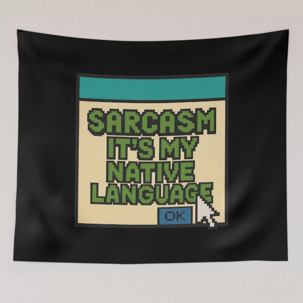 Item preview, Sarcasm It’s My Native Language – Retro Pixel Sarcastic Humor Design designed and sold by Mad Factory Designs.
