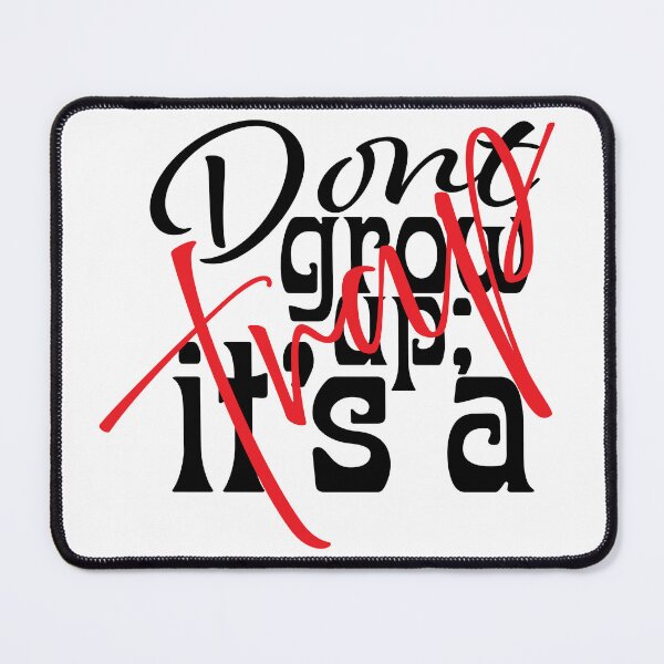 Item preview, Don't grow up; it's a trap graphic illustration. designed and sold by Art-Horizon.