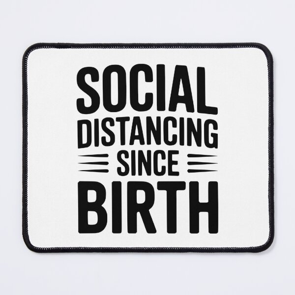 Item preview, Social Distancing since Birth designed and sold by Frank Ring.