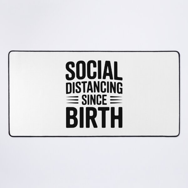 Item preview, Social Distancing since Birth designed and sold by Frank Ring.