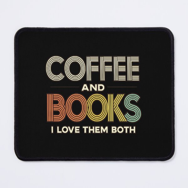 Item preview, coffee and books i love them both,Book lover designed and sold by CloudyPress.