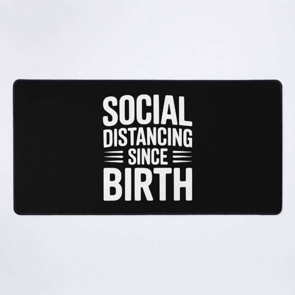 Item preview, Social Distancing since Birth designed and sold by Frank Ring.