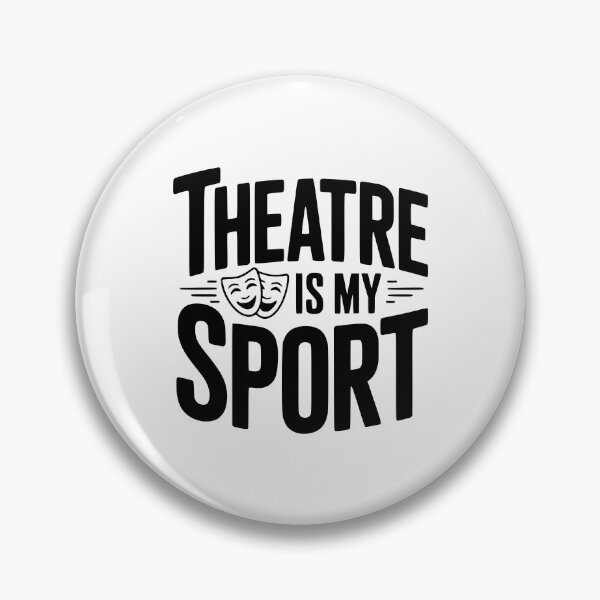 Item preview, Theatre is my Sport designed and sold by Frank Ring.