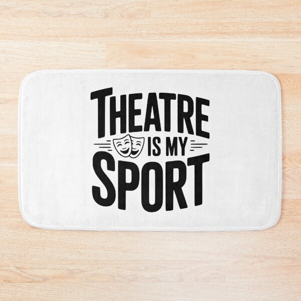 Item preview, Theatre is my Sport designed and sold by Frank Ring.