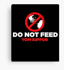 Do Not Feed Yom Kippur Gift Canvas Print