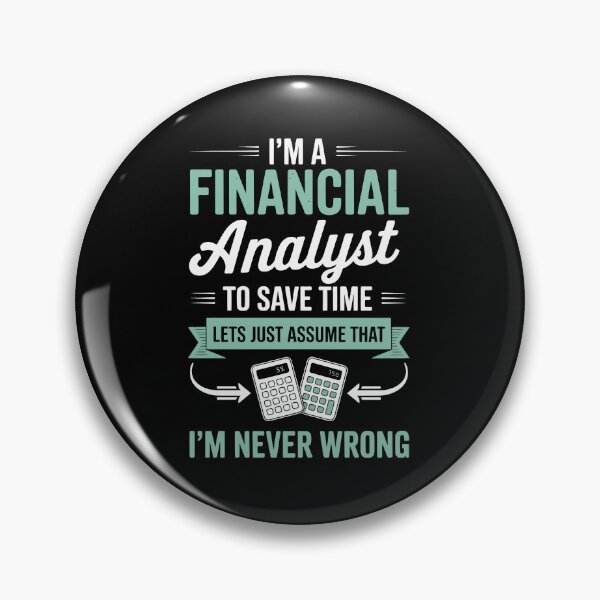 Item preview, i am a financial analyst to save time lets just assume that i am never wrong, designed and sold by jkrphoto.