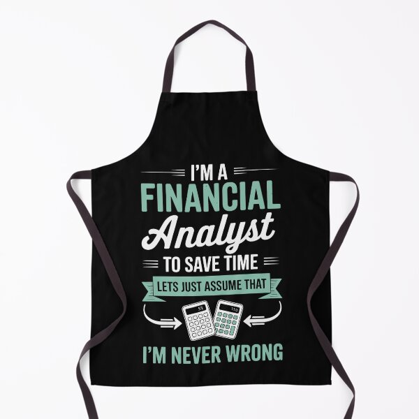 Item preview, i am a financial analyst to save time lets just assume that i am never wrong, designed and sold by jkrphoto.