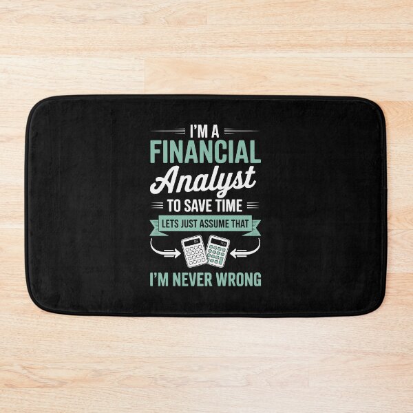 Item preview, i am a financial analyst to save time lets just assume that i am never wrong, designed and sold by jkrphoto.