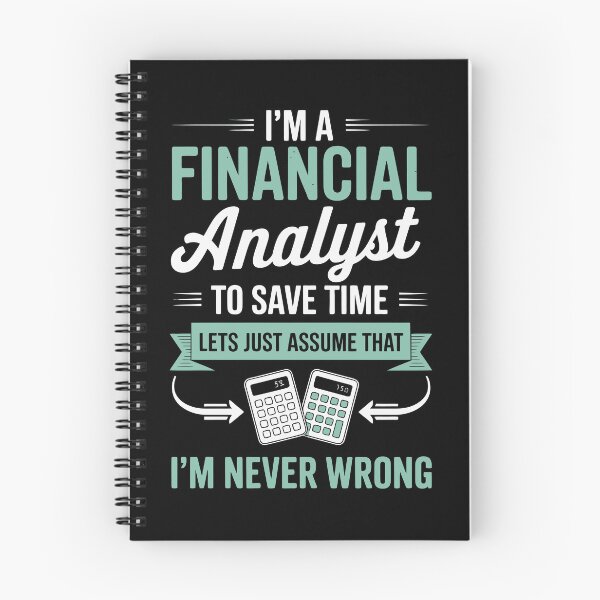 Item preview, i am a financial analyst to save time lets just assume that i am never wrong, designed and sold by jkrphoto.