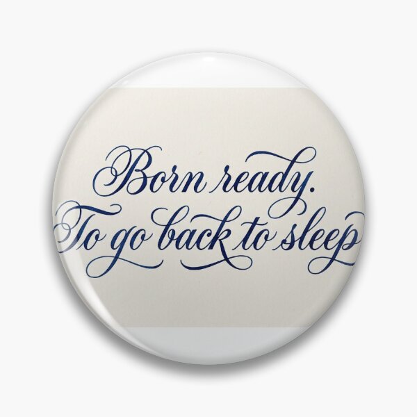 Item preview, Born ready. To go back to sleep designed and sold by Nnela.