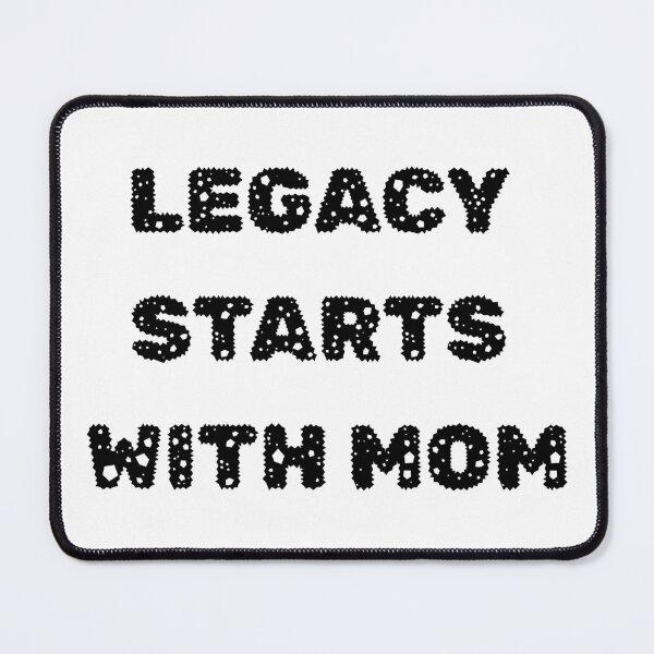 Item preview, Legacy Starts With Mom – Emotional Mother’s Day Design for Homemakers designed and sold by Yassine SEBA.