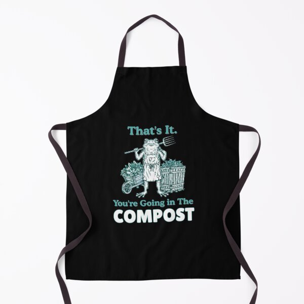 Item preview, That's It You're Going In The Compost Frog Gardener designed and sold by MotivaChic.