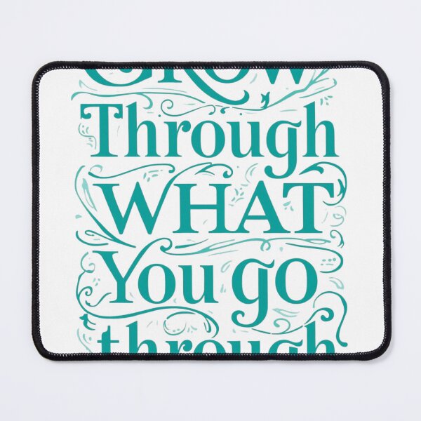 Item preview, Grow Through What You Go Through Inspirational Typography designed and sold by PACS0011.