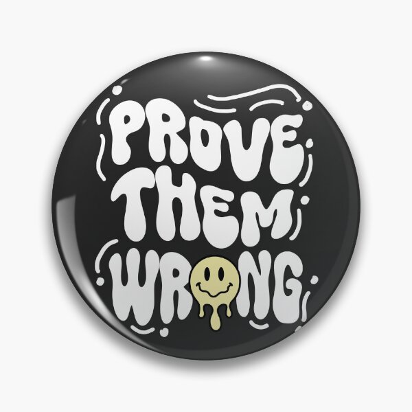 Item preview, Prove Them Wrong Motivational Smiley Drip Typography designed and sold by Printsy PH.