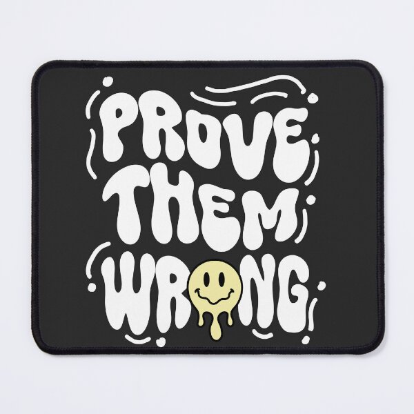 Item preview, Prove Them Wrong Motivational Smiley Drip Typography designed and sold by Printsy PH.