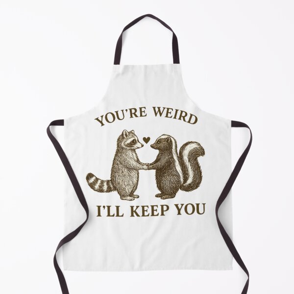 Item preview, You’re Weird I’ll Keep You designed and sold by FreshVibe Prints.