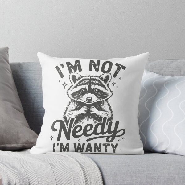 Item preview, I’m Not Needy I’m Wanty – Funny Sarcastic Raccoon Quote Design designed and sold by DirtyGirlGraphics.