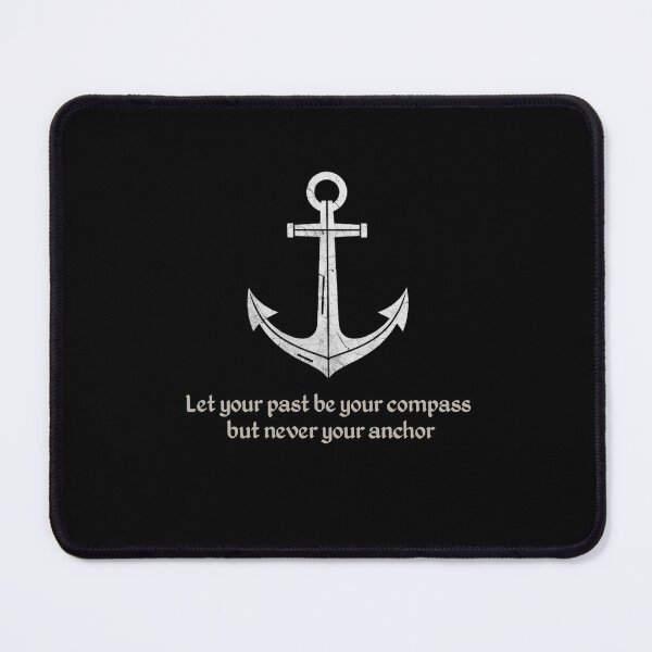 Item preview, Let your past be your compass but never your anchor T-shirts gift designed and sold by SkyTrailKin.