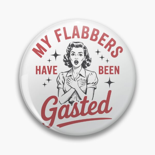 Item preview, My Flabbers Have Been Gasted – Funny Retro Sarcastic Vintage Quote Design designed and sold by DirtyGirlGraphics.