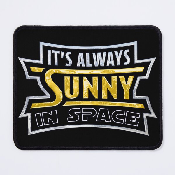 Item preview, It's always sunny in space v4 designed and sold by Kackos.
