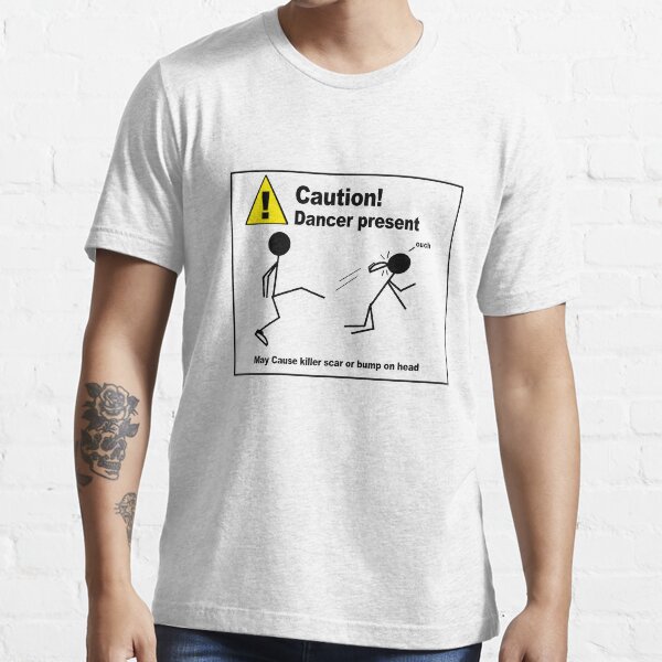 Caution! Dancer Present Essential T-Shirt
