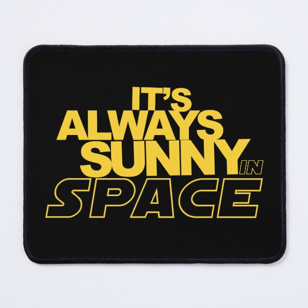 Item preview, It's always sunny in space designed and sold by Kackos.
