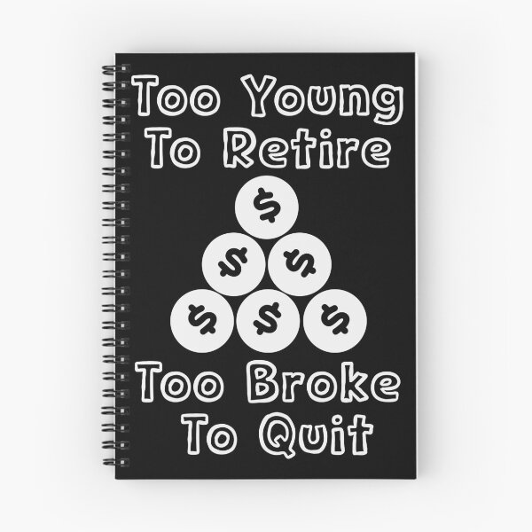 Item preview, Too Young To Quit Too Broke To Quit designed and sold by DankSpaceStudio.