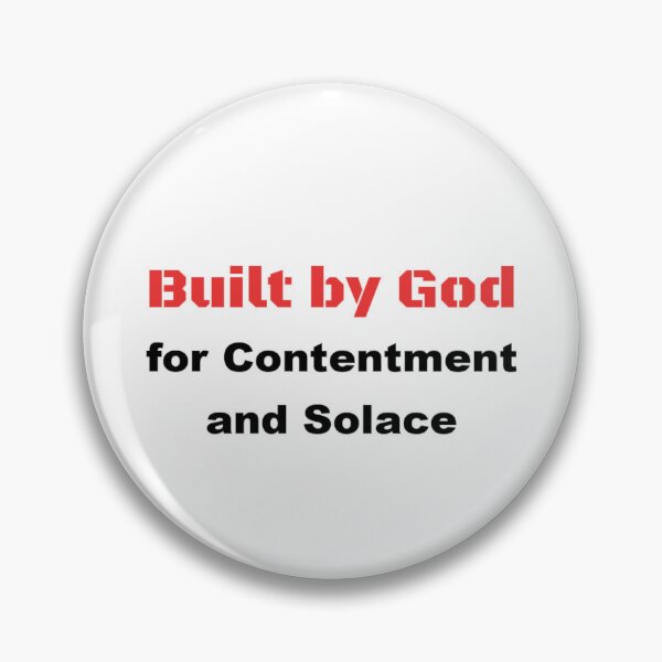 Item preview, Built by God for Contentment and Solace designed and sold by DaystarRising.