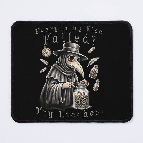 Item preview, Everythikg Els Failed Try Leeches. Historical Medical Humor. designed and sold by Creative-Sanc.