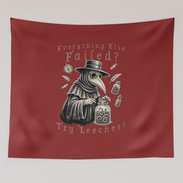 Item preview, Everythikg Els Failed Try Leeches. Historical Medical Humor. designed and sold by Creative-Sanc.