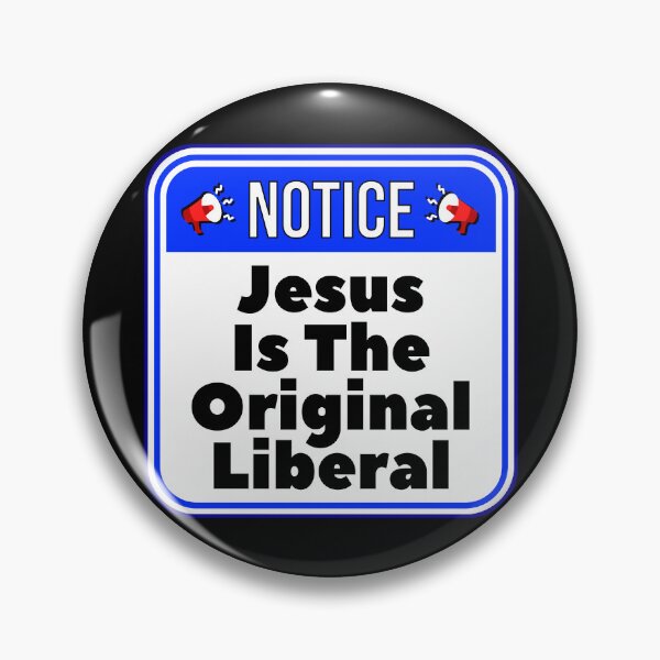 Item preview, NOTICE:  Jesus Is The Original Liberal - funny warning signs religious designed and sold by DesignsFromTW-S.
