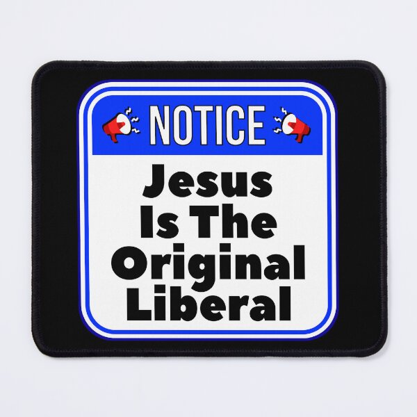 Item preview, NOTICE: Jesus Is The Original Liberal - funny warning signs religious designed and sold by DesignsFromTW-S.