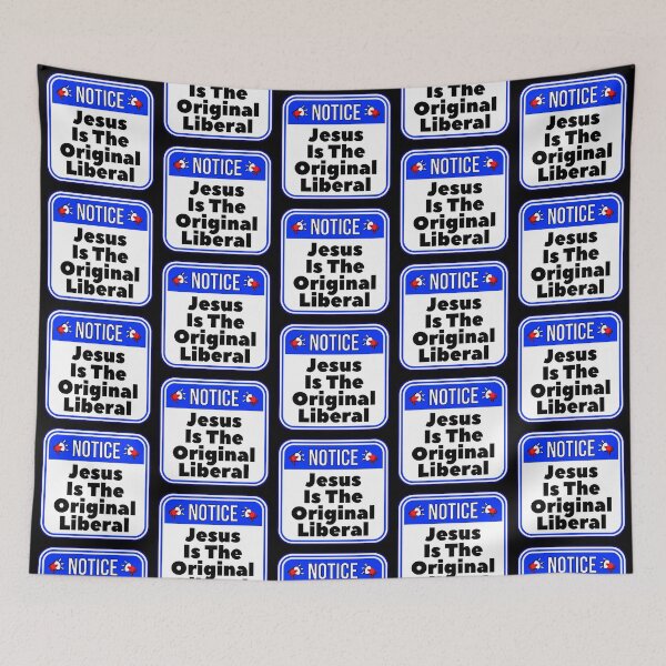 Item preview, NOTICE:  Jesus Is The Original Liberal - funny warning signs religious designed and sold by DesignsFromTW-S.