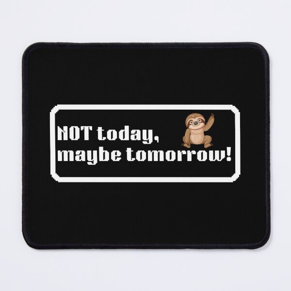 Item preview, Maybe tomorrow designed and sold by NiledaPrime.
