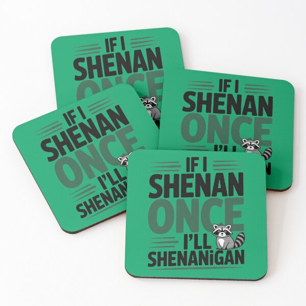 Item preview, If I Shenan Once I'll Shenanigan Raccoon designed and sold by Millsoft.