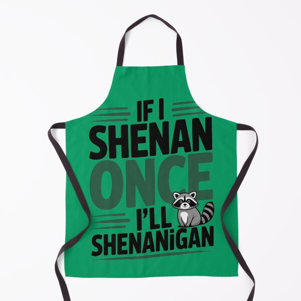 Item preview, If I Shenan Once I'll Shenanigan Raccoon designed and sold by Millsoft.